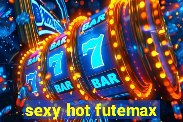 sexy hot futemax